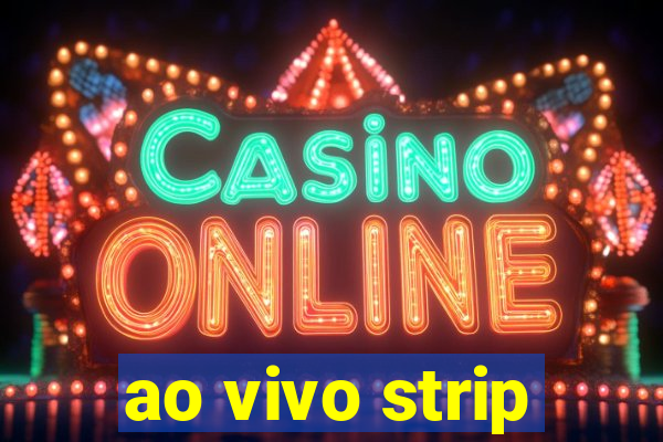 ao vivo strip